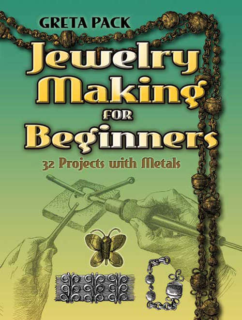 Book cover of Jewelry Making for Beginners: 32 Projects with Metals