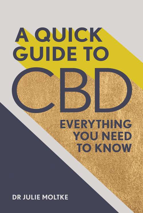 Book cover of A Quick Guide to CBD: Everything you need to know