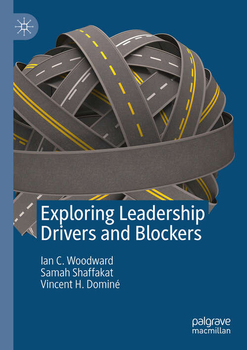 Book cover of Exploring Leadership Drivers and Blockers (1st ed. 2019)