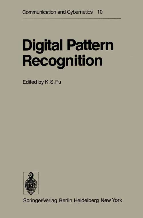 Book cover of Digital Pattern Recognition (1976) (Communication and Cybernetics #10)
