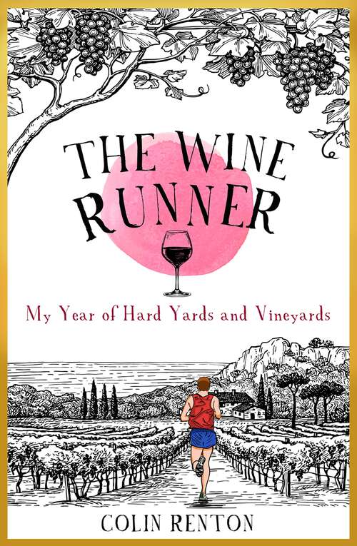 Book cover of The Wine Runner: My Year of Hard Yards and Vineyards