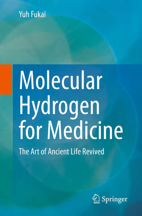 Book cover of Molecular Hydrogen for Medicine: The Art of Ancient Life Revived (1st ed. 2020)