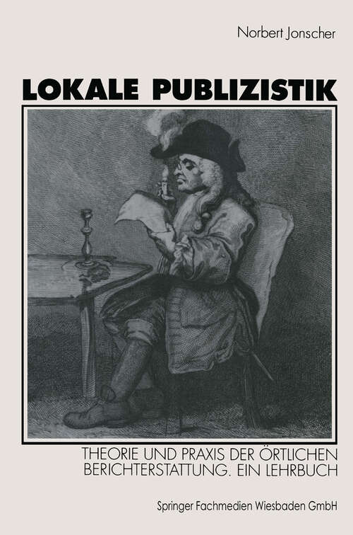 Book cover of Lokale Publizistik: Theorie und Praxis der örtlichen Berichterstattung. Ein Lehrbuch (1995)