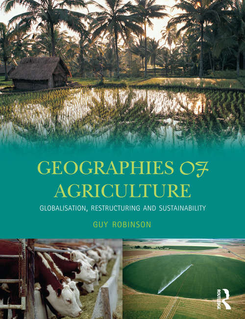 Book cover of Geographies of Agriculture: Globalisation, Restructuring and Sustainability