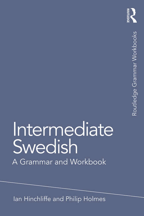 Book cover of Intermediate Swedish: A Grammar and Workbook (Grammar Workbooks)