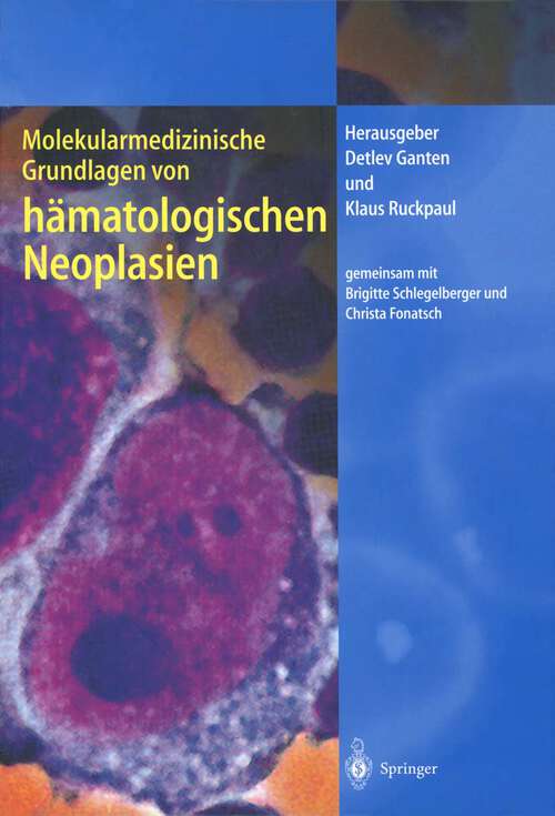 Book cover of Molekularmedizinische Grundlagen von hämatologischen Neoplasien (2003) (Molekulare Medizin)