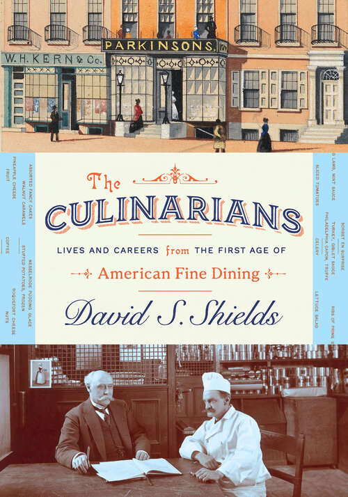 Book cover of The Culinarians: Lives and Careers from the First Age of American Fine Dining