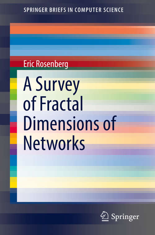 Book cover of A Survey of Fractal Dimensions of Networks (SpringerBriefs in Computer Science)