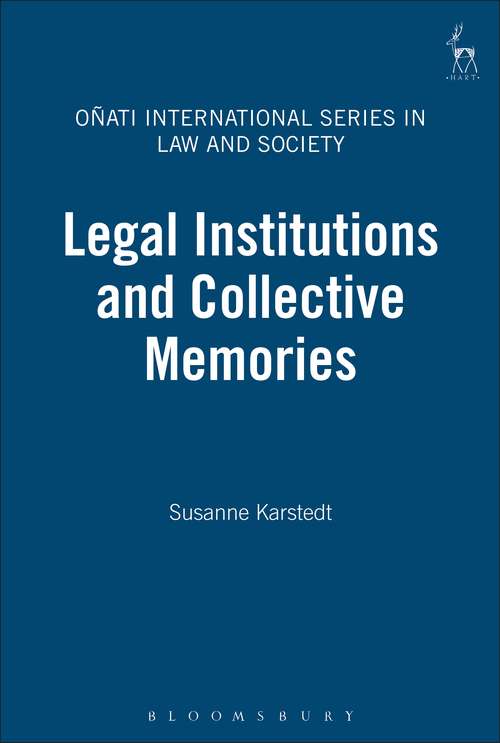 Book cover of Legal Institutions and Collective Memories (Oñati International Series in Law and Society)