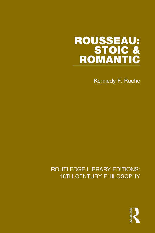 Book cover of Rousseau: Stoic & Romantic (Routledge Library Editions: 18th Century Philosophy #15)