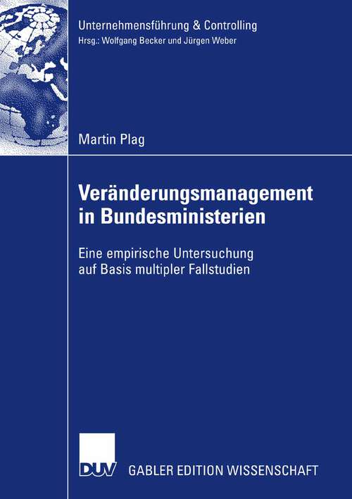 Book cover of Veränderungsmanagement in Bundesministerien: Eine empirische  Untersuchung auf Basis multipler Fallstudien (2008) (Unternehmensführung & Controlling)