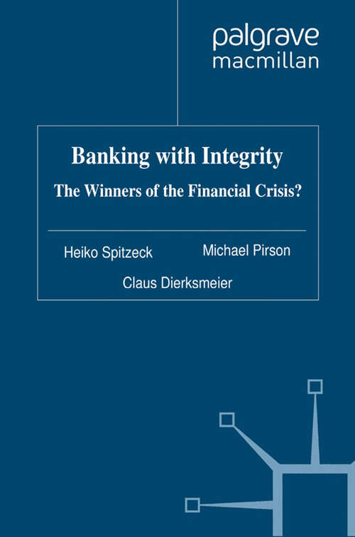 Book cover of Banking with Integrity: The Winners of the Financial Crisis? (2012) (Humanism in Business Series)