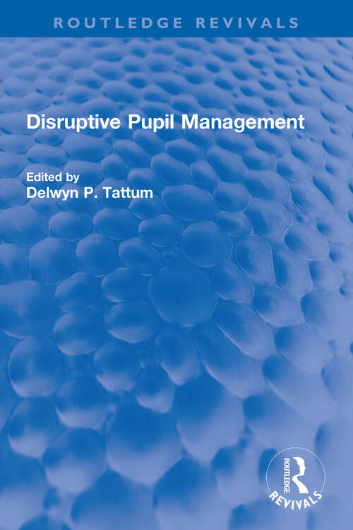 Book cover of Disruptive Pupil Management (Routledge Revivals)