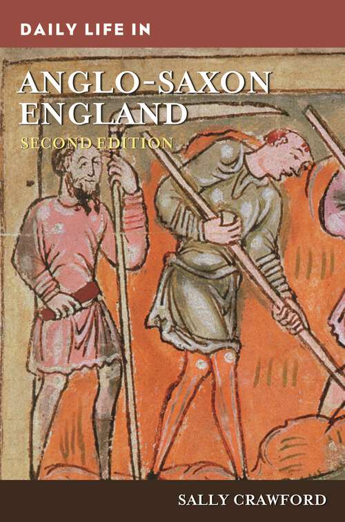 Book cover of Daily Life in Anglo-Saxon England (The Greenwood Press Daily Life Through History Series)