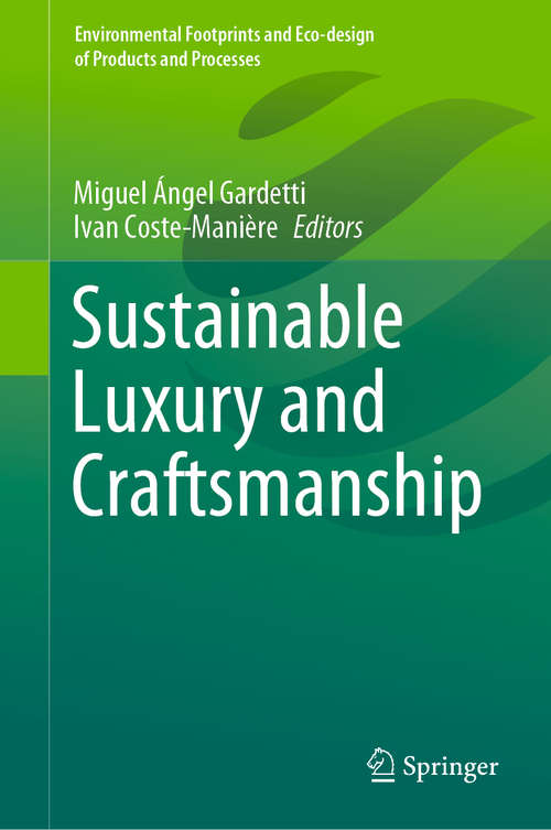 Book cover of Sustainable Luxury and Craftsmanship (1st ed. 2020) (Environmental Footprints and Eco-design of Products and Processes)