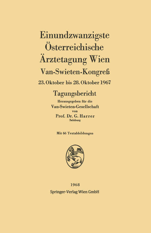 Book cover of Einundzwanzigste Österreichische Ärztetagung Wien: Van-Swieten-Kongreß: 23. Oktober bis 28. Oktober 1967 (1. Aufl. 1968) (Österreichische Ärztetagung #21)