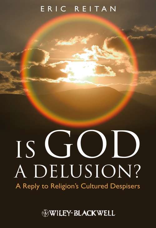 Book cover of Is God A Delusion?: A Reply to Religion's Cultured Despisers