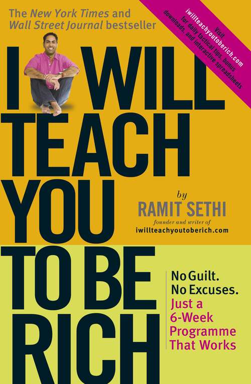 Book cover of I Will Teach You To Be Rich: No guilt, no excuses - just a 6-week programme that works