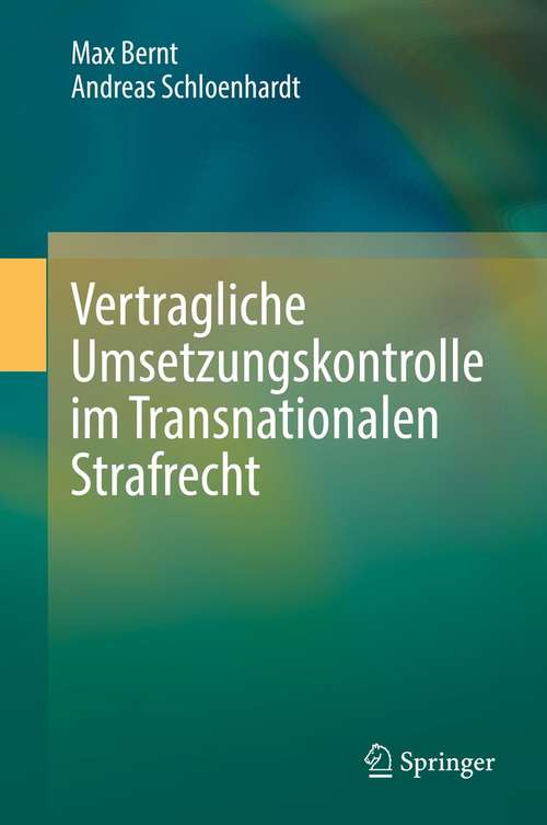 Book cover of Vertragliche Umsetzungskontrolle im Transnationalen Strafrecht (1. Aufl. 2021)