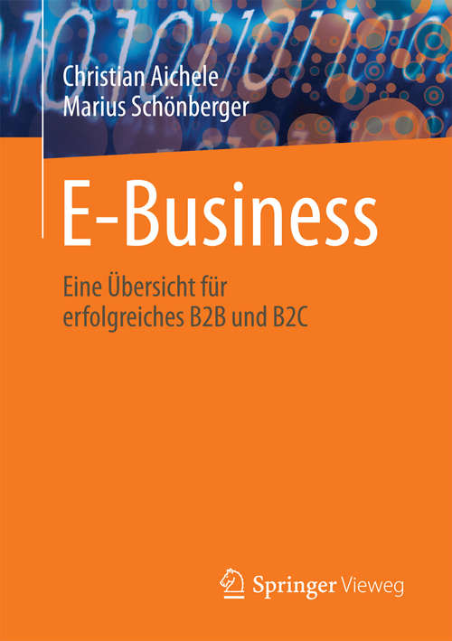 Book cover of E-Business: Eine Übersicht für erfolgreiches B2B und B2C (1. Aufl. 2016)