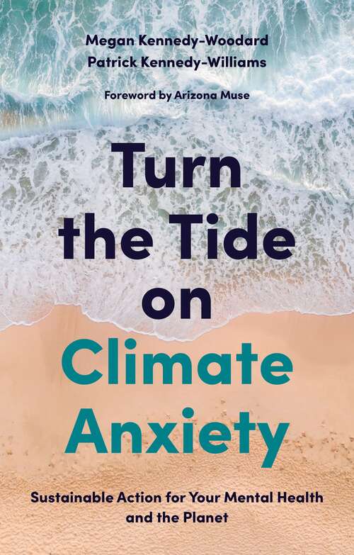 Book cover of Turn the Tide on Climate Anxiety: Sustainable Action for Your Mental Health and the Planet