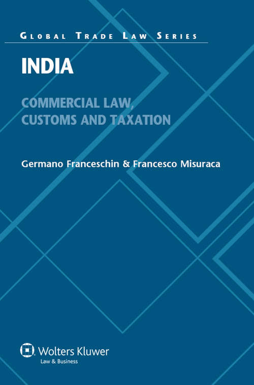 Book cover of India: Commercial Law, Customs and Taxation (Global Trade Law Series)