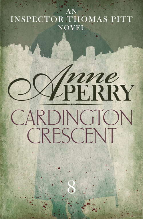 Book cover of Cardington Crescent: A gripping murder mystery with the highest of stakes (Thomas Pitt Mystery #8)
