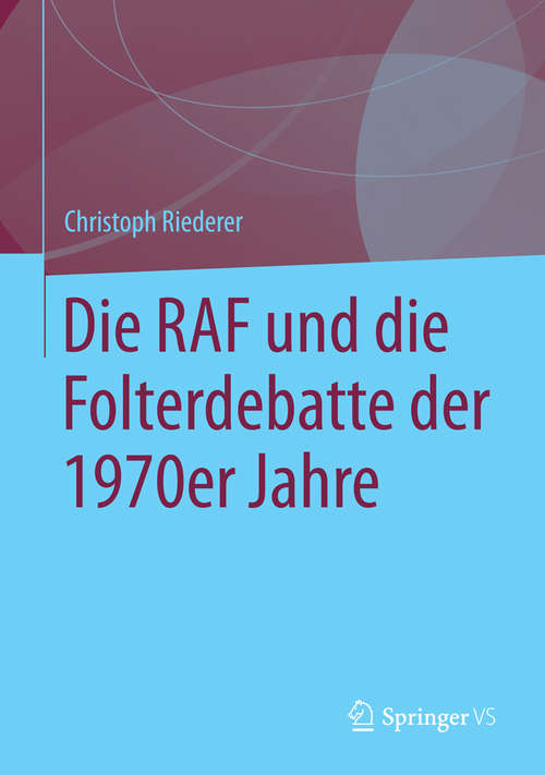 Book cover of Die RAF und die Folterdebatte der 1970er Jahre (2014)