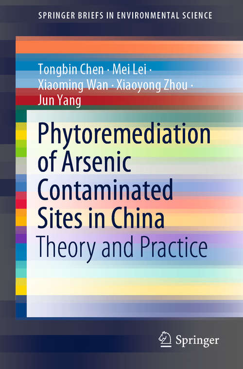 Book cover of Phytoremediation of Arsenic Contaminated Sites in China: Theory and Practice (1st ed. 2020) (SpringerBriefs in Environmental Science)