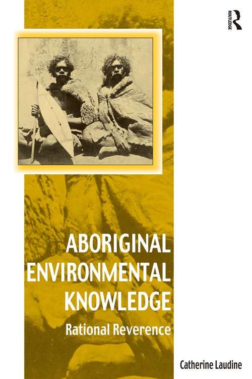 Book cover of Aboriginal Environmental Knowledge: Rational Reverence (Vitality of Indigenous Religions)