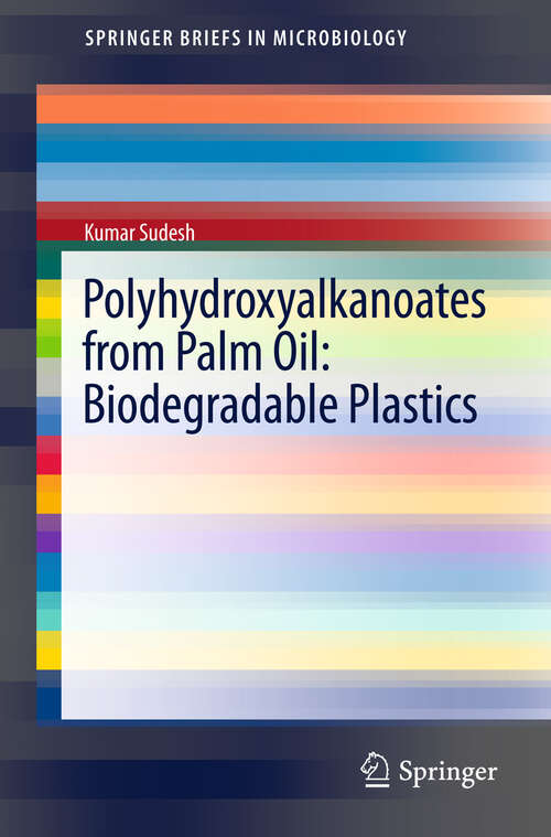 Book cover of Polyhydroxyalkanoates from Palm Oil: Biodegradable Plastics (2013) (SpringerBriefs in Microbiology)