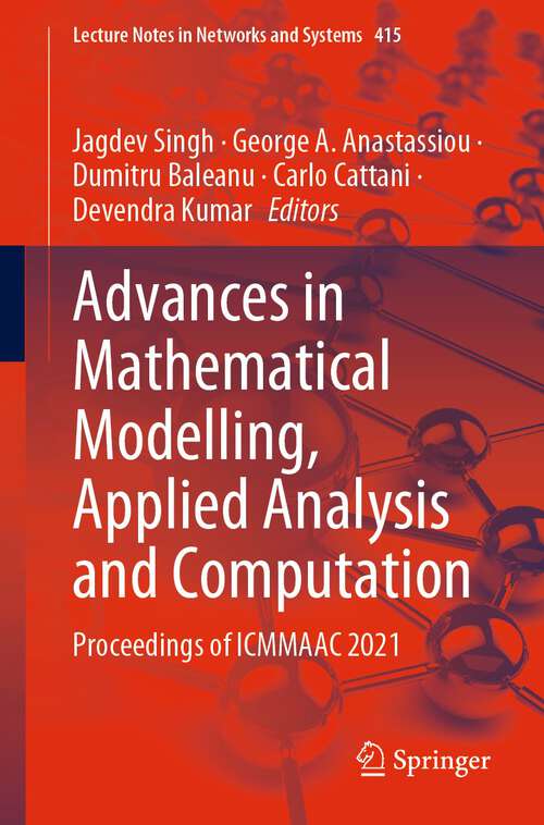 Book cover of Advances in Mathematical Modelling, Applied Analysis and Computation: Proceedings of ICMMAAC 2021 (1st ed. 2023) (Lecture Notes in Networks and Systems #415)
