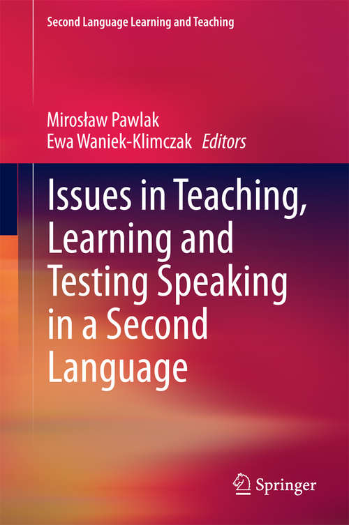 Book cover of Issues in Teaching, Learning and Testing Speaking in a Second Language (2015) (Second Language Learning and Teaching)