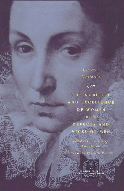 Book cover of The Nobility and Excellence of Women and the Defects and Vices of Men (The Other Voice in Early Modern Europe)