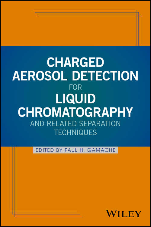 Book cover of Charged Aerosol Detection for Liquid Chromatography and Related Separation Techniques