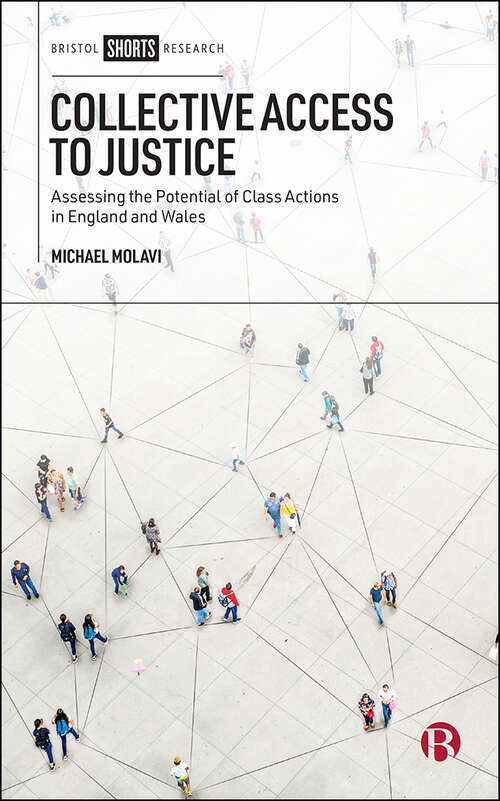 Book cover of Collective Access to Justice: Assessing the Potential of Class Actions in England and Wales