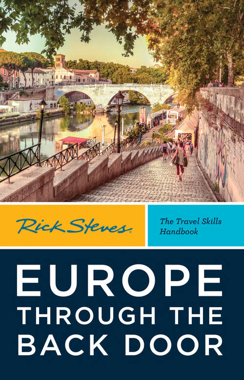 Book cover of Rick Steves Europe Through the Back Door: The Travel Skills Handbook (40) (Rick Steves Ser.)