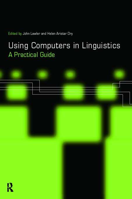 Book cover of Using Computers in Linguistics: A Practical Guide