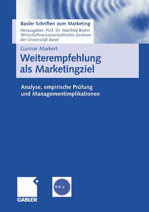 Book cover of Weiterempfehlung als Marketingziel: Analyse, empirische Prüfung und Managementimplikationen (2008) (Basler Schriften zum Marketing)