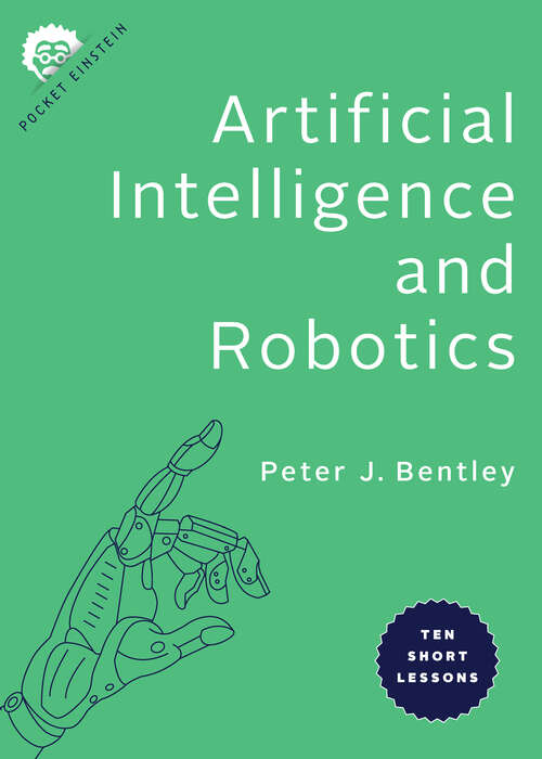 Book cover of Artificial Intelligence and Robotics: Ten Short Lessons (Pocket Einstein Series #1)