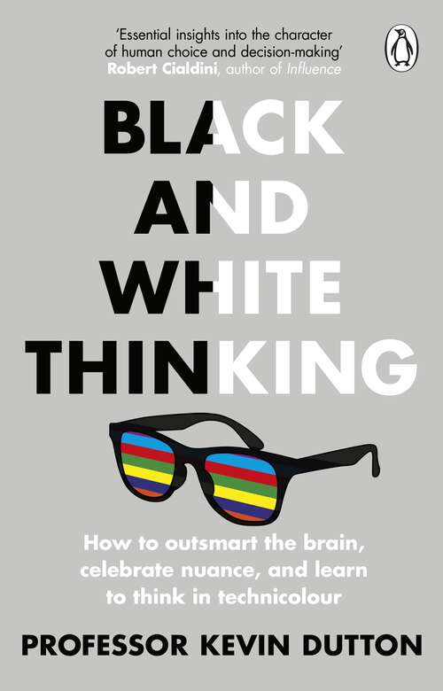 Book cover of Black and White Thinking: The burden of a binary brain in a complex world
