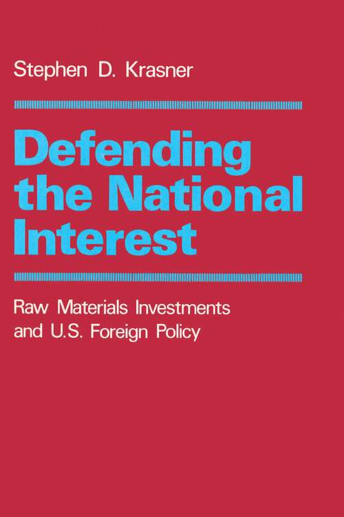 Book cover of Defending the National Interest: Raw Materials Investments and U.S. Foreign Policy (Center for International Affairs, Harvard University #1)