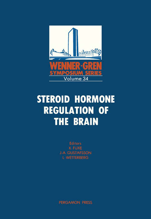 Book cover of Steroid Hormone Regulation of the Brain: Proceedings of an International Symposium Held at the Wenner-Gren Center, Stockholm, 27-28 October 1980