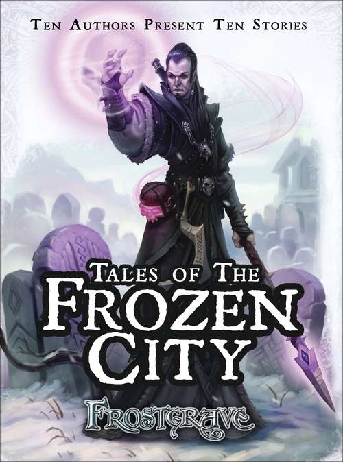 Book cover of Frostgrave: Tales of the Frozen City (Frostgrave)