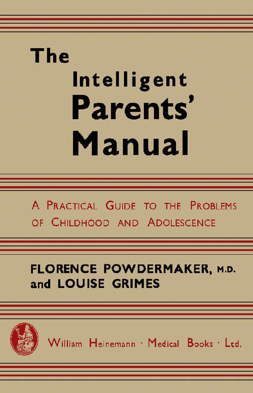 Book cover of The Intelligent Parents' Manual: A Practical Guide to the Problems of Childhood and Adolescence (2)