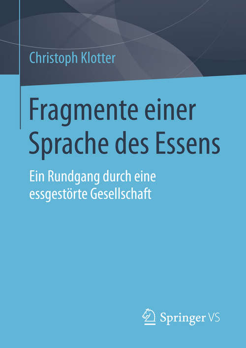 Book cover of Fragmente einer Sprache des Essens: Ein Rundgang durch eine essgestörte Gesellschaft (2015)