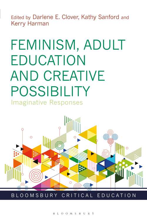Book cover of Feminism, Adult Education and Creative Possibility: Imaginative Responses (Bloomsbury Critical Education)