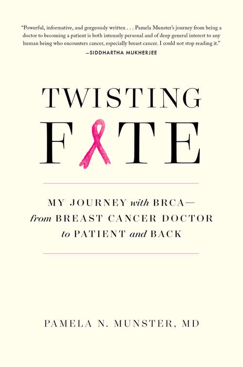 Book cover of Twisting Fate: My Journey with BRCA—from Breast Cancer Doctor to Patient and Back