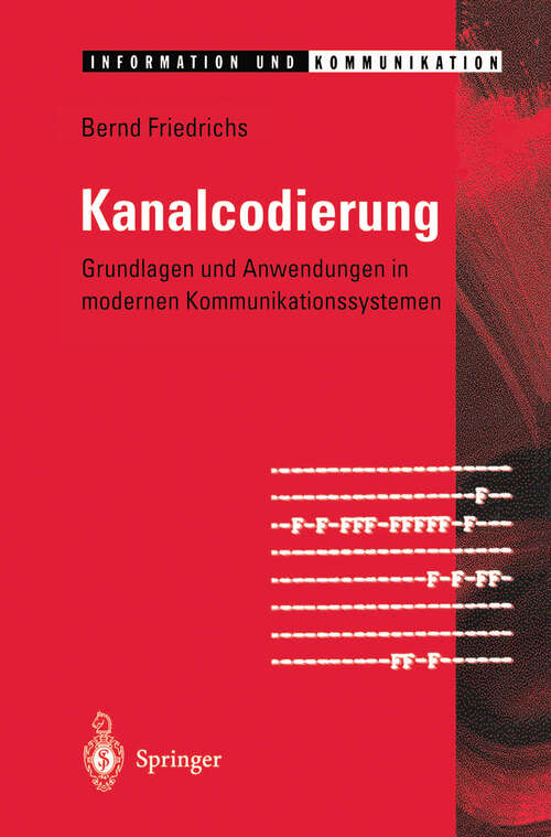 Book cover of Kanalcodierung: Grundlagen und Anwendungen in modernen Kommunikationssystemen (1996) (Information und Kommunikation)