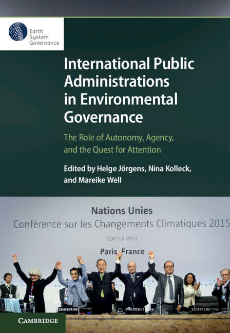 Book cover of International Public Administrations in Environmental Governance: The Role of Autonomy, Agency, and the Quest for Attention